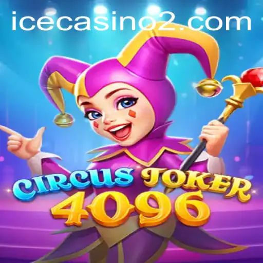 The Captivating World of CircusJoker4096: A Legendary Gaming Adventure